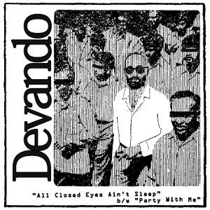 7-All Closed Eyes Ain't Sleep / Party With Me by Devando