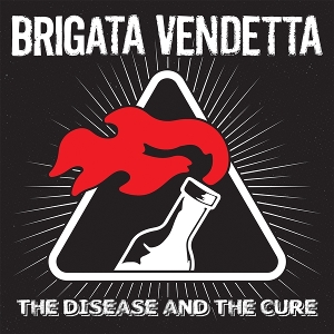 The Disease and the Cure by Brigata Vendetta