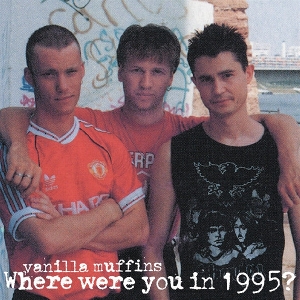 Where Were You In 95? by Vanilla Muffins