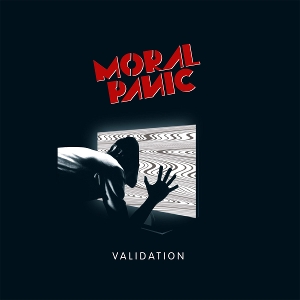 Validation by Moral Panic