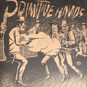 Bad Men In the Grave by Primitive Hands