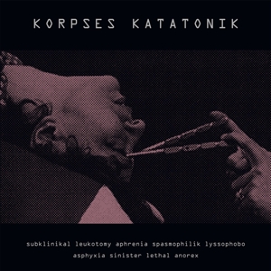 Subklinikal Leukotomy Aphrenia... by Korpses Katatonik