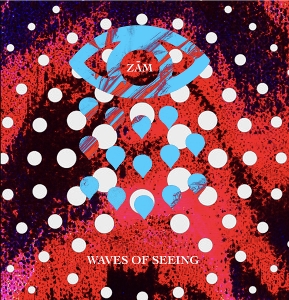 Waves of Seeing by Zam
