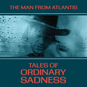 Tales of Ordinary Sadness by Man From Atlantis