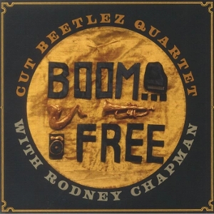 Free...Boom! by Cut Beetlez Quartet