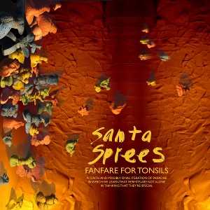 Fanfare For Tonsils by Santa Sprees