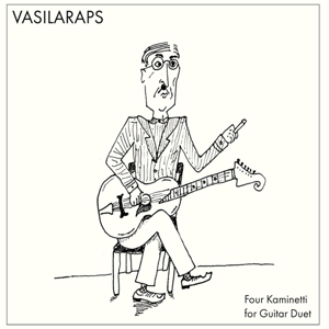 Vasilaraps: Four Kaminetti For Guitar Duet by Arapis, Giannis -&...