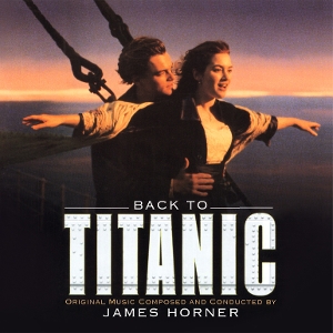 Back To Titanic by Horner, James