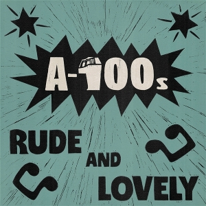 Rude and Lovely by A-100s