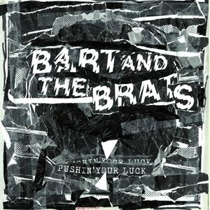 Pushin' Your Luck by Bart and the Brats