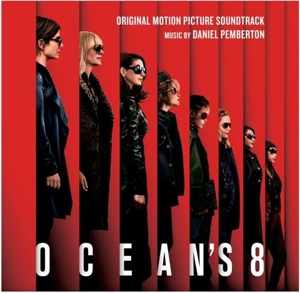 Ocean's 8 (Original Motion Picture Soundtrack) by Pemberton, Daniel