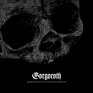 Quantos Possunt Ad Satanitatem Trahunt by Gorgoroth