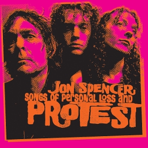 Songs of Personal Loss and Protest by Spencer, Jon