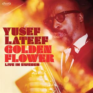 Golden Flower: Live In Sweden by Lateef, Yusef