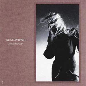 Sunday (1994) - Live and Unwell by Sunday (1994)