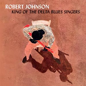 King of the Delta Blues Singers by Johnson, Robert