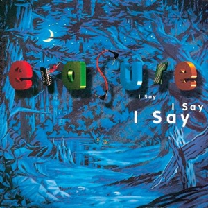 I Say I Say I Say by Erasure
