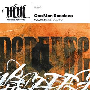 One Man Session 5: Just Cooking by Martellotta, Massimo