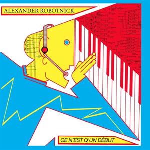Ce N'est Q'un Debut by Robotnick, Alexander
