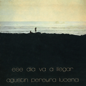 Ese Dia Va a Llegar by Lucena, Agustin Pereyra