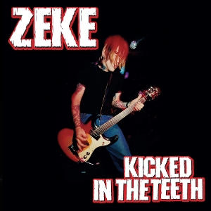 Kicked In the Teeth by Zeke