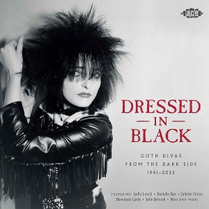 Dressed In Black - Goth Divas From the Dark Side 1941-2025 by V/A