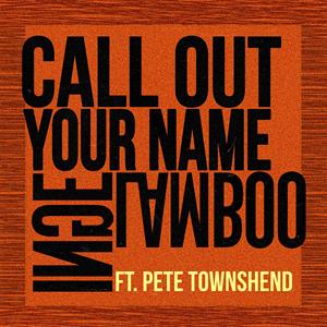 7-Call Out Your Name (Ft. Pete Towsnhend) by Lamboo, Inge