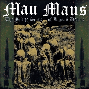 The Battle Scars of Human Debris by Mau Maus