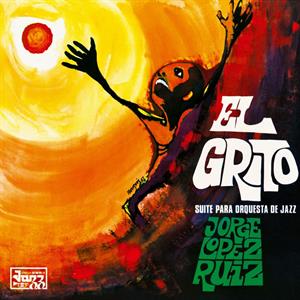 El Grito (Suite Para Orquesta De Jazz) by Lopez Ruiz, Jorge