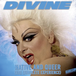 Native and Queer (the Complete Experience) by Divine