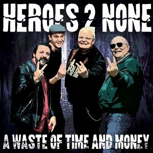 A Waste of Time an Money by Heroes 2 None