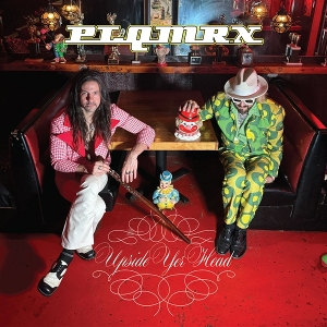 Upside Yer Head by Plq Mrx
