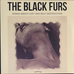 Songs About Lust & Self Destruction by Black Furs