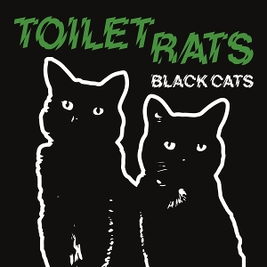 Black Cats by Toilet Rats