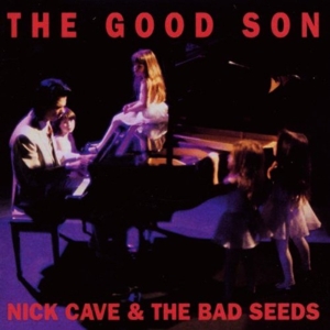 The Good Son by Nick Cave & the Ba...