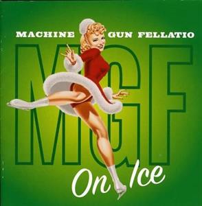 On Ice by Machine Gun Fellatio