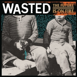 The Future is Ours by Wasted
