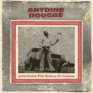 Et L'orchestre Poly-Rythmo De Cotonou by Dougbe, Antoine
