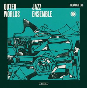 The Karman Line by Outer Worlds Jazz Ense...