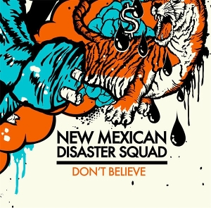 Don't Believe by New Mexican Disaster S...