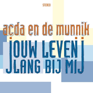 Jouw Leven Lang Bij Mij by Acda En De Munnik