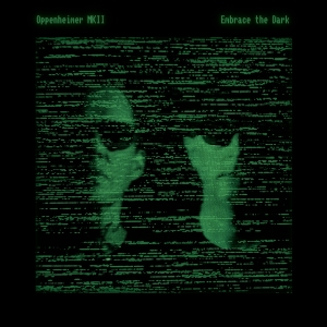Embrace the Dark by Oppenheimer Mkii