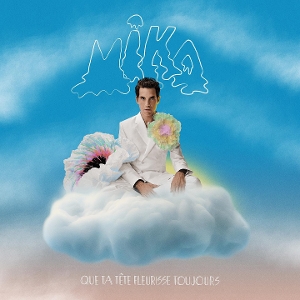 Que Ta Tete Fleurisse Toujours by Mika