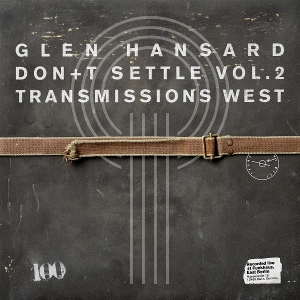 Don't Settle (Vol. 2 - Transmissions West) by Hansard, Glen