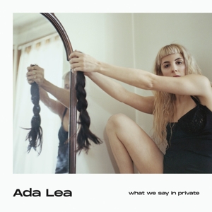 What We Say In Private by Lea, Ada