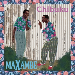 Maxambe by Chibuku