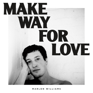 Make Way For Love by Williams, Marlon