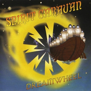 Dreamwheel by Spirit Caravan