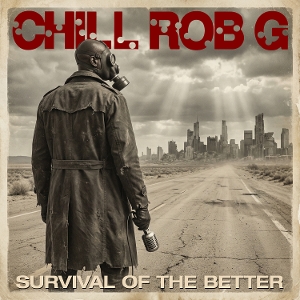 Survival of the Better by Chill Rob G