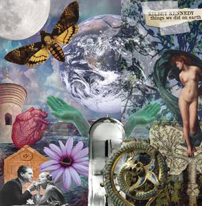 Things We Did On Earth by Kilbey Kennedy
